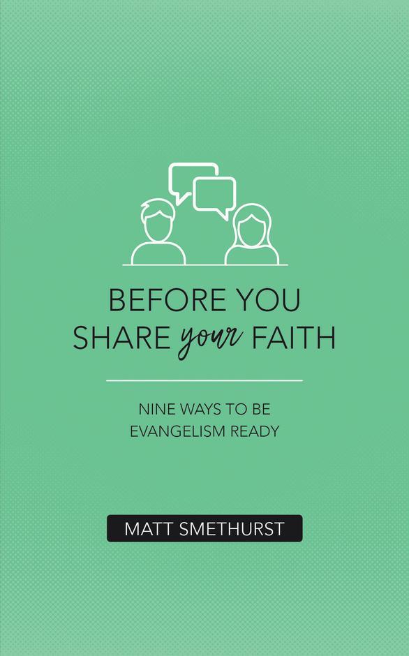 BEFORE YOU SHARE YOUR FAITH