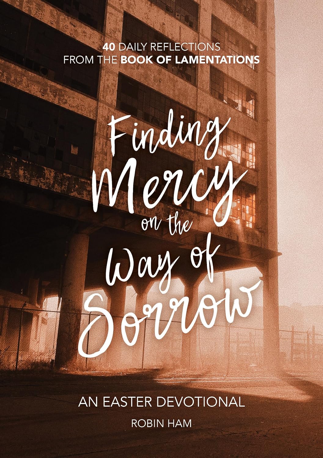 FINDING MERCY ON THE WAY OF SORROW