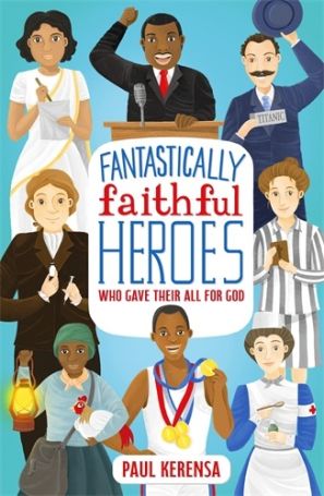 FANTASTICALLY FAITHFUL HEROES