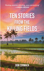 TEN STORIES FROM THE KILLING FIELDS