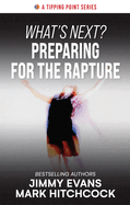 WHAT'S NEXT? PREPARING FOR THE RAPTURE WHAT'S NEXT? PREPARING FOR THE RAPTURE