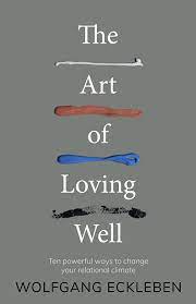 THE ART OF LOVING WELL