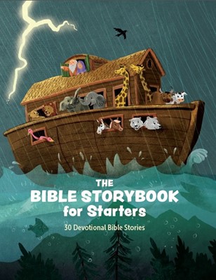 THE BIBLE STORYBOOK FOR STARTERS HB