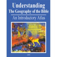 UNDERSTANDING THE GEOGRAPHY OF THE BIBLE