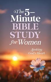 THE 5 MINUTE BIBLE STUDY FOR WOMEN 
