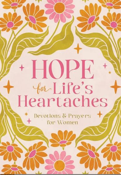 HOPE FOR LIFES HEARTACHES