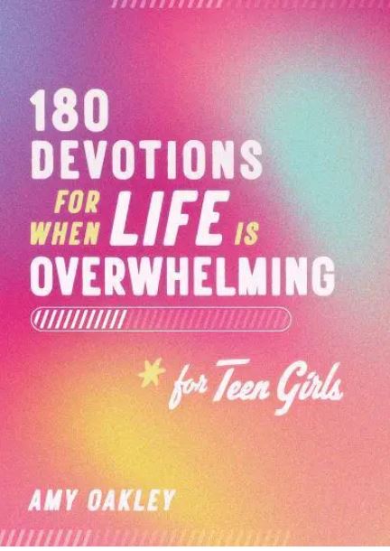 180 DEVOTIONS FOR WHEN LIFE IS OVERWHELMING