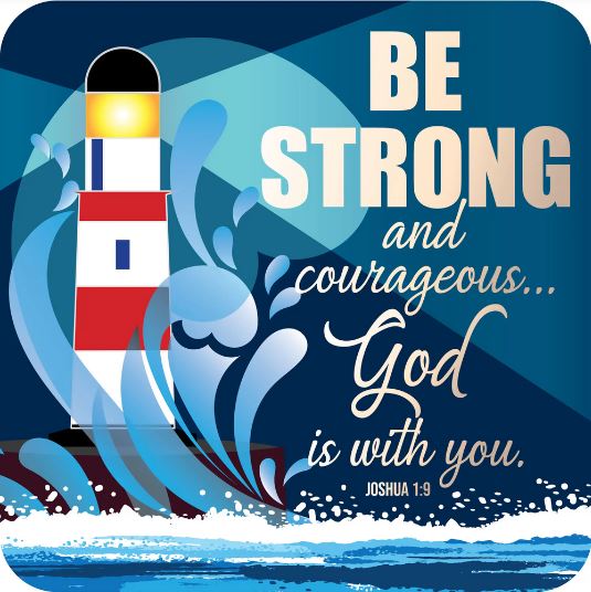 BE STRONG AND COURAGEOUS COASTER