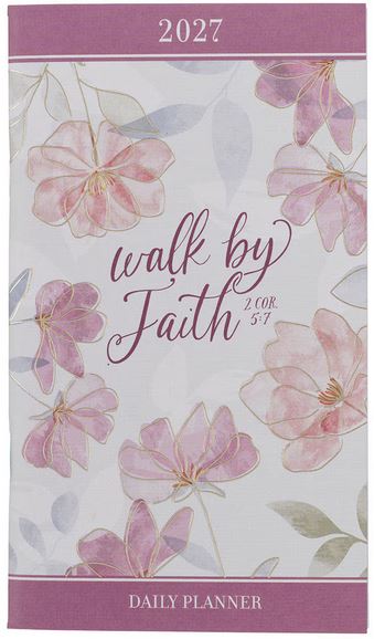 2027 WALK BY FAITH SMALL DAILY PLANNER 