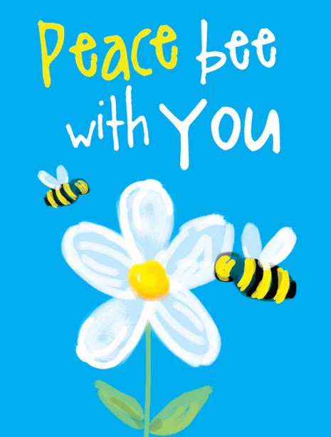 PEACE BEE WITH YOU CARD