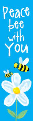 PEACE BEE WITH YOU BOOKMARK