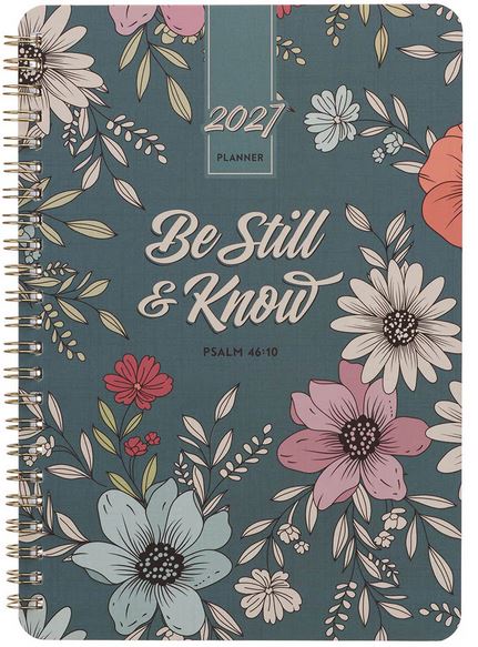2027 BE STILL AND KNOW SPIRAL WEEKLY PLANNER  