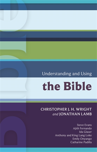 UNDERSTANDING AND USING THE BIBLE