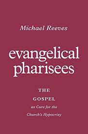 EVANGELICAL PHARISEES