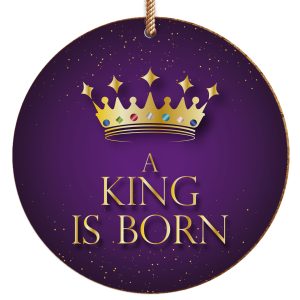 A KING IS BORN CERAMIC DECORATION