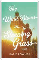 THE WIND BLOWS IN SLEEPING GRASS 