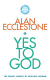 YES TO GOD