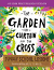 THE GARDEN THE CURTAIN AND THE CROSS