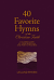 40 FAVOURITE HYMNS OF CHRISTIAN FAITH