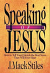 SPEAKING OF JESUS
