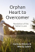 ORPHAN HEART TO OVERCOMER