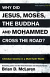 WHY DID JESUS MOSES THE BUDDHA AND MOHAMMED CROSS THE ROAD