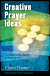 80 CREATIVE PRAYER IDEAS