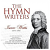 THE HYMN WRITERS: ISAAC WATTS
