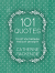 101 QUOTES TO GET YOU THROUGH THE DAY OR NIGHT