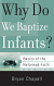 WHY DO WE BAPTIZE INFANTS