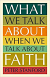 WHAT WE TALK ABOUT WHEN WE TALK ABOUT FAITH