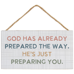 GOD HAS ALREADY PREPARED THE WAY WALL PLAQUE