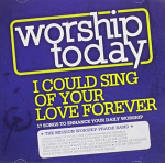 I COULD SING OF YOUR LOVE WORSHIP TODAY CD