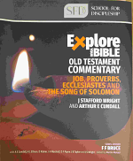 EXPLORE YOUR BIBLE: JOB PROVERBS ECCLESIASTES SONG OF SOLOMON