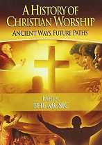 HISTORY OF CHRISTIAN WORSHIP THE MUSIC PART 4 
