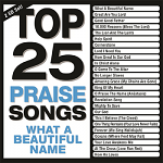 TOP 25 PRAISE WHAT A BEAUTIFUL NAME CD