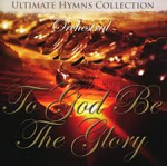 TO GOD BE THE GLORY CD