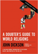 A DOUBTERS GUIDE TO WORLD RELIGIONS