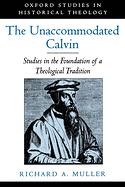 THE UNACCOMMODATED CALVIN