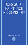 DOES GOD'S EXISTENCE NEED PROOF