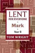 LENT FOR EVERYONE MARK YEAR B