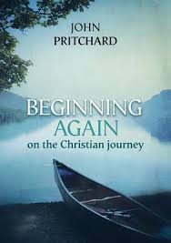 BEGINNING AGAIN ON THE CHRISTIAN JOURNEY