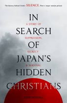 IN SEARCH OF JAPANS HIDDEN CHRISTIANS