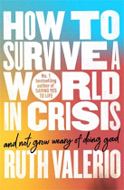 HOW TO SURVIVE A WORLD IN CRISIS