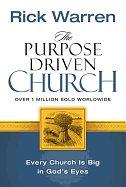 THE PURPOSE DRIVEN CHURCH