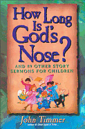 HOW LONG IS GOD'S NOSE?