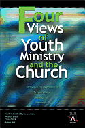 FOUR VIEWS OF YOUTH MINISTRY AND CHURCH