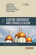 THREE VIEWS ON EASTERN ORTHODOXY AND EVANGELICALISM