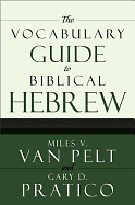 THE VOCABULARY GUIDE TO BIBLICAL HEBREW