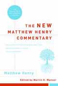 THE NEW MATTHEW HENRY COMMENTARY